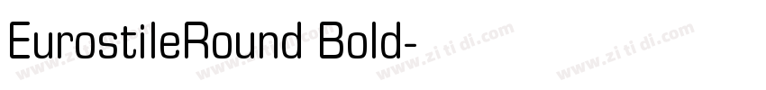 EurostileRound Bold字体转换 EurostileRound Bold字体转换